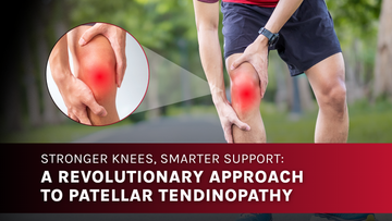 Stronger Knees, Smarter Support:  A Revolutionary Approach to Patellar Tendinopathy