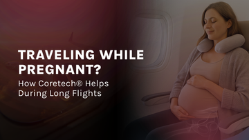 Traveling While Pregnant? How Coretech® Helps During Long Flights