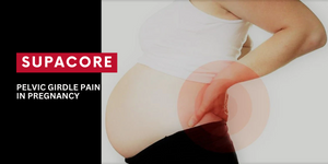 PELVIC GIRDLE PAIN IN PREGNANCY –WHAT IS IT AND HOW CAN SUPACORE CORETECH® HELP SUPPORT YOU ?